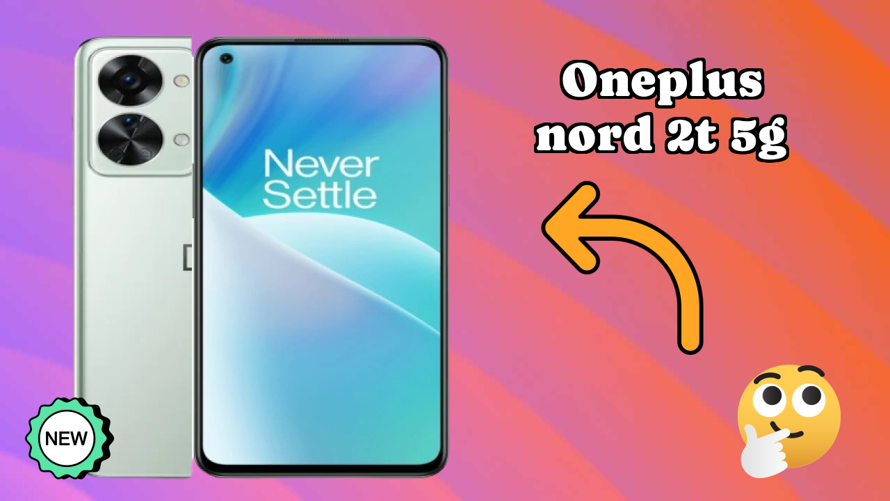 OnePlus Nord 2T 5G New 2026: fetchers and Reveies with Amazing Brand