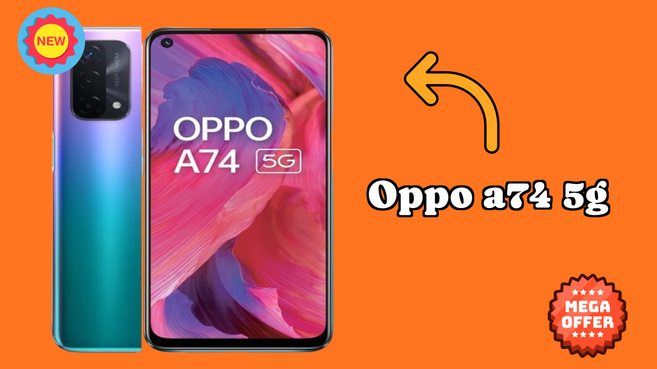 OPPO A74 5G 2026: Camera and Long Life Bettry With Diifertnt Co