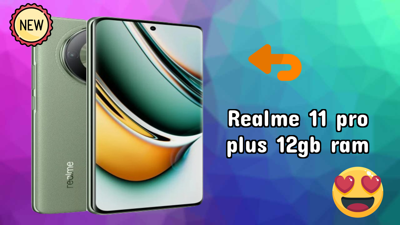 Why Realme 11 Pro Plus 12GB RAM Could Be Your Next Phone in 2026