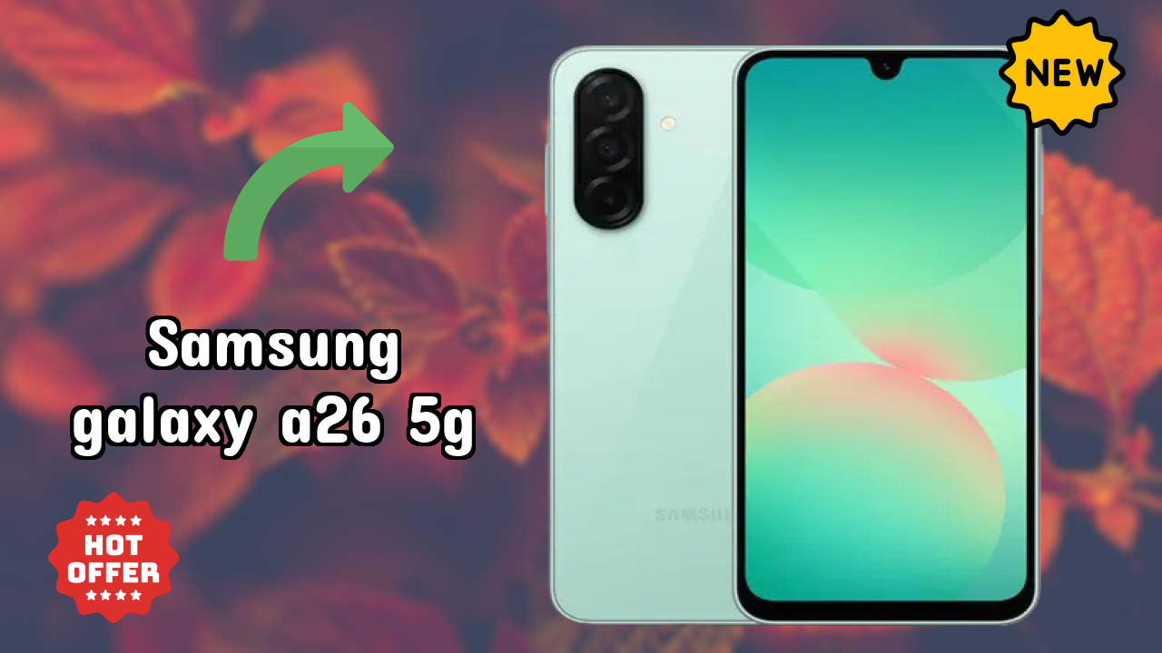 Samsung Galaxy A26 5G 2026 Performance Test – Real Life Results

