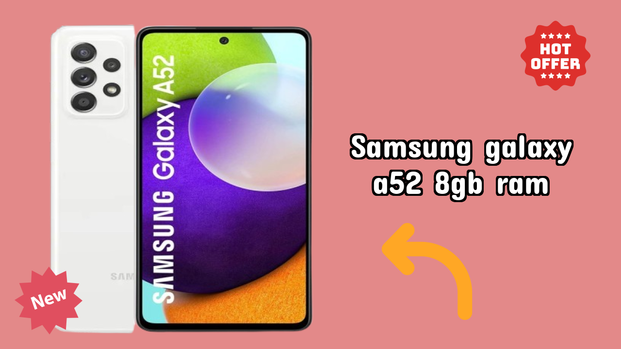 Samsung Galaxy A52 8GB RAM 2026 Full Pros & Cons Review
