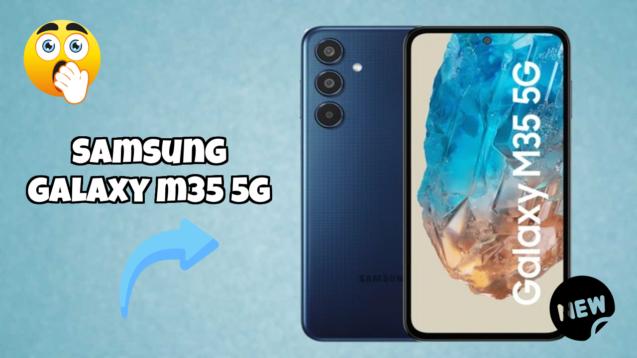 Samsung Galaxy M35 5G Display Analysis: Super AMOLED Quality
