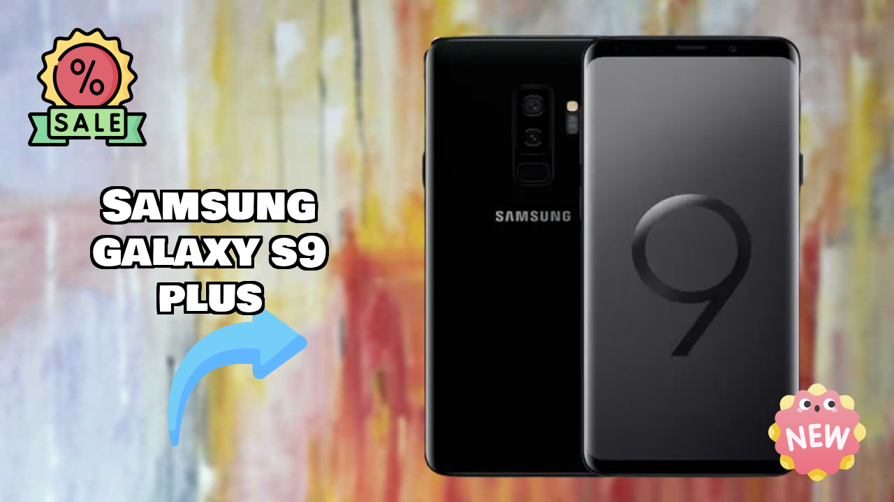 Samsung Galaxy S9 Plus Display Analysis: Super AMOLED Quality