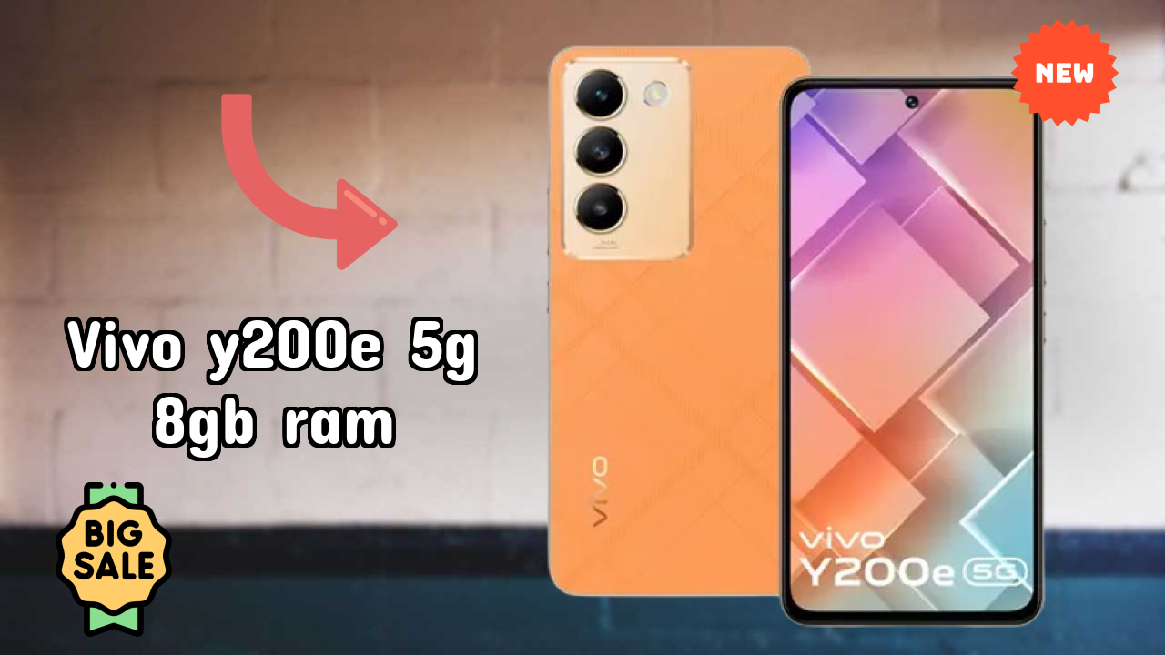 Top 2026 Reasons to Choose Vivo Y200e 5G 8GB RAM
