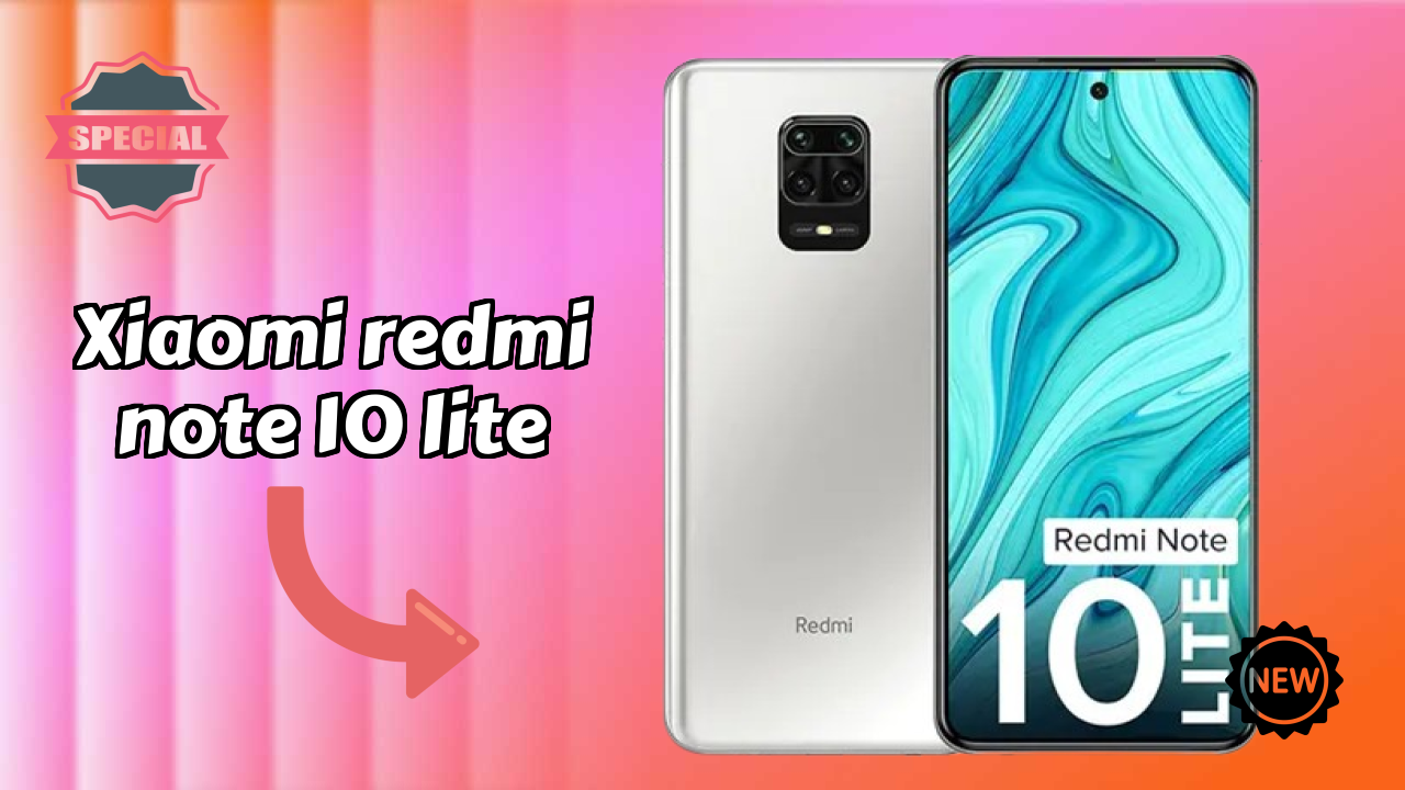 Xiaomi Redmi Note 10 Lite 2026: Latest Model Review and Fetchers 